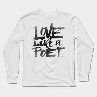 Love like a poet handwritten street art style black Long Sleeve T-Shirt